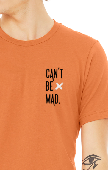 Can't Be Mad x Tee