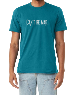 Can't Be Mad Tee